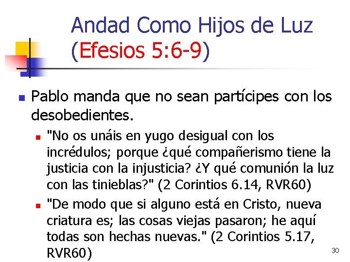 Andad Como Hijos de Luz (Efesios 5: 6 -9) n Pablo manda que no