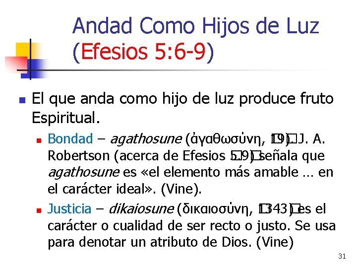 Andad Como Hijos de Luz (Efesios 5: 6 -9) n El que anda como