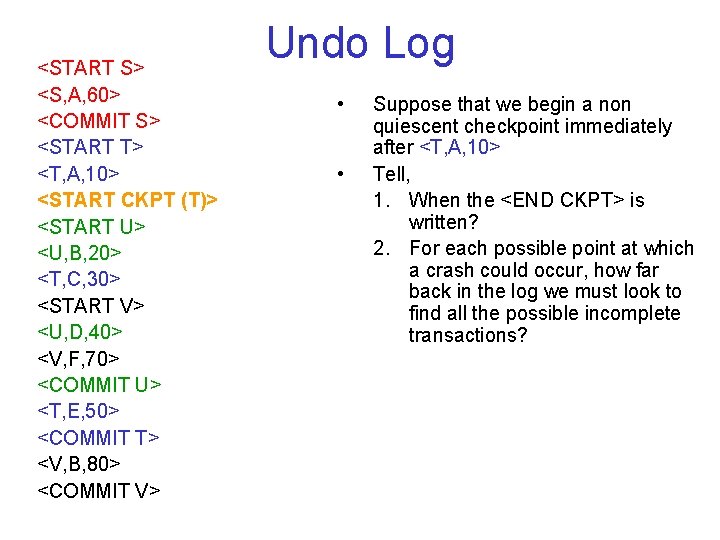 <START S> <S, A, 60> <COMMIT S> <START T> <T, A, 10> <START CKPT