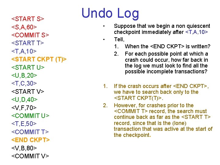 <START S> <S, A, 60> <COMMIT S> <START T> <T, A, 10> <START CKPT