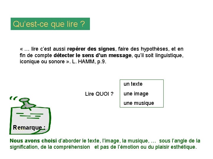 Qu’est-ce que lire ? « … lire c’est aussi repérer des signes, faire des