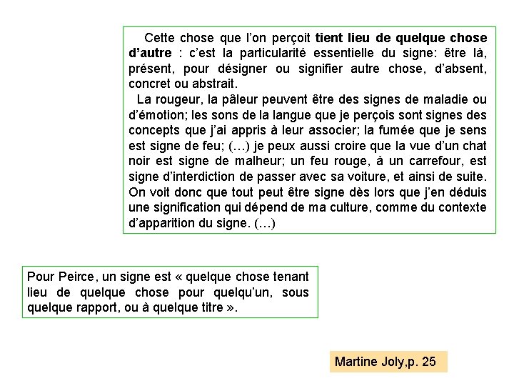  Cette chose que l’on perçoit tient lieu de quelque chose d’autre : c’est