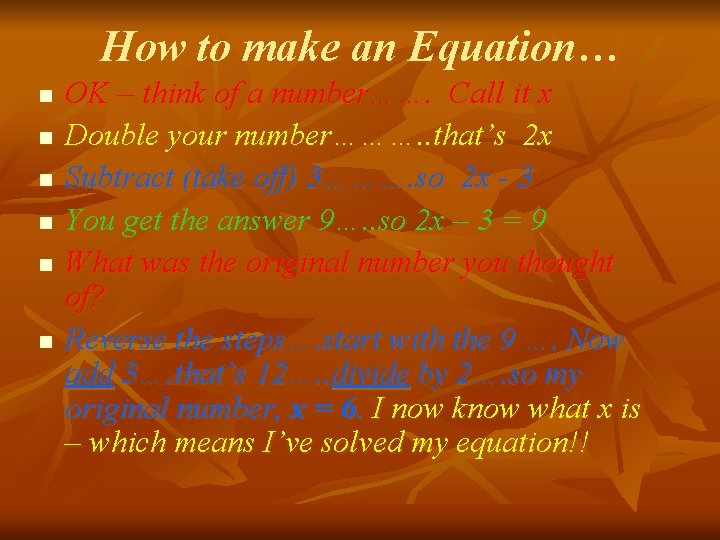 How to make an Equation… n n n OK – think of a number…….