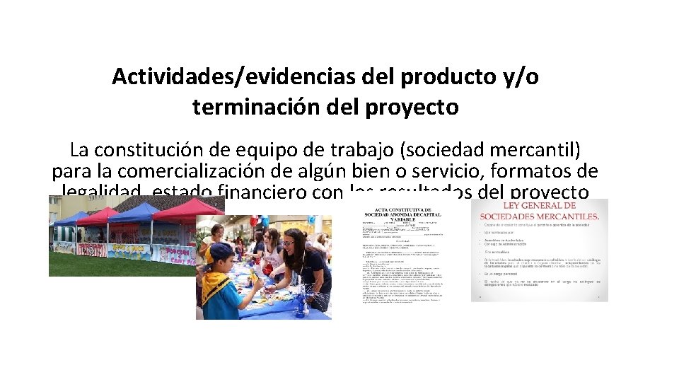 Actividades/evidencias del producto y/o terminación del proyecto La constitución de equipo de trabajo (sociedad