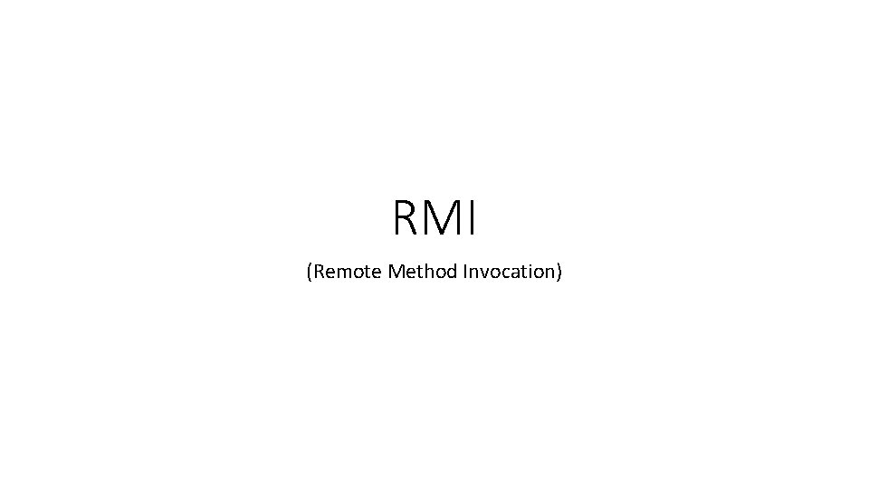 RMI (Remote Method Invocation) 