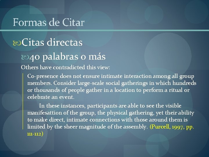 Formas de Citar Citas directas 40 palabras o más Others have contradicted this view: