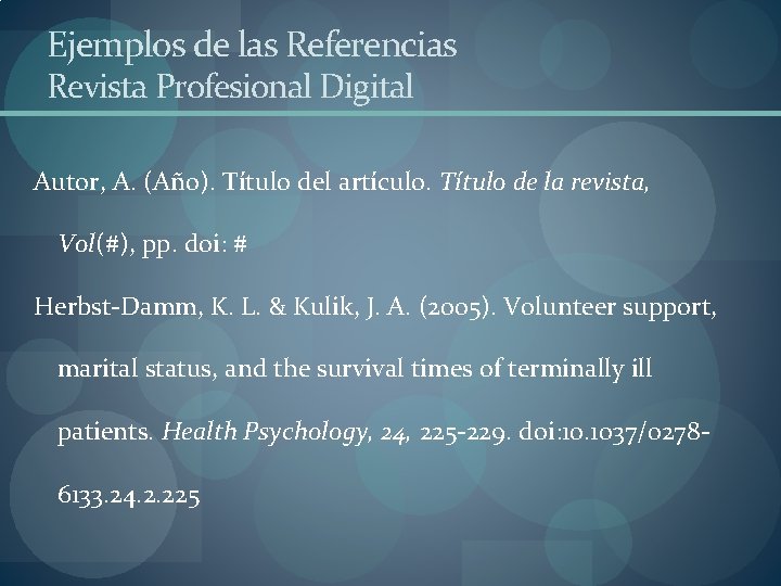 Ejemplos de las Referencias Revista Profesional Digital Autor, A. (Año). Título del artículo. Título