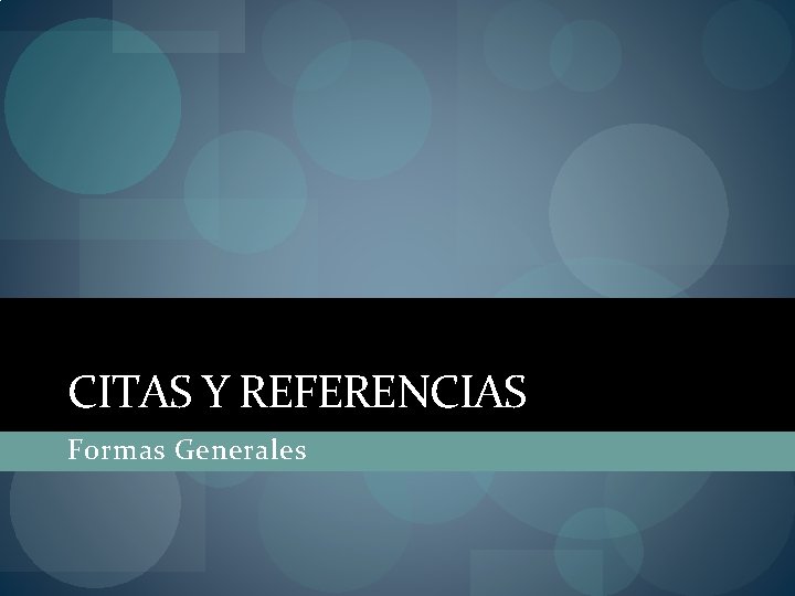 CITAS Y REFERENCIAS Formas Generales 