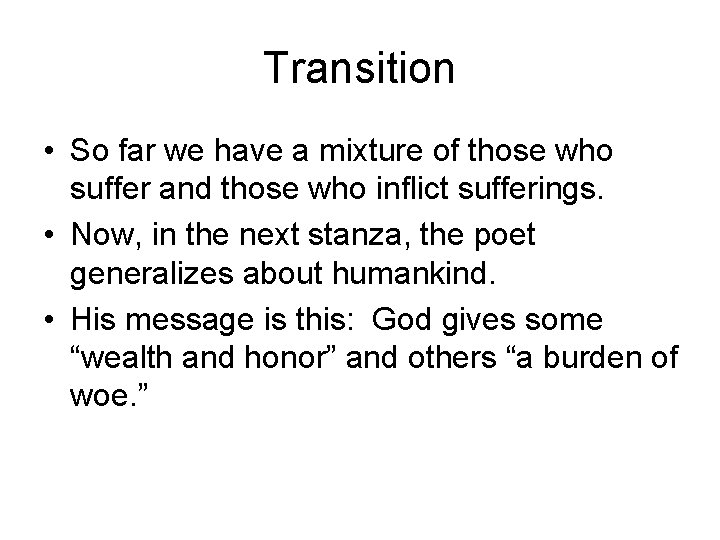 Transition • So far we have a mixture of those who suffer and those