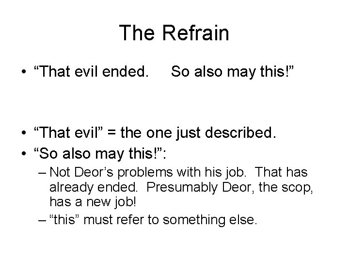 The Refrain • “That evil ended. So also may this!” • “That evil” =