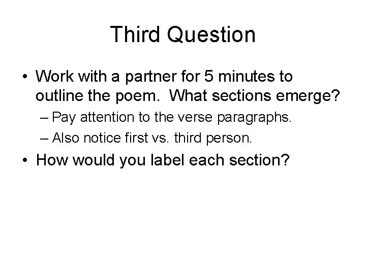 Third Question • Work with a partner for 5 minutes to outline the poem.