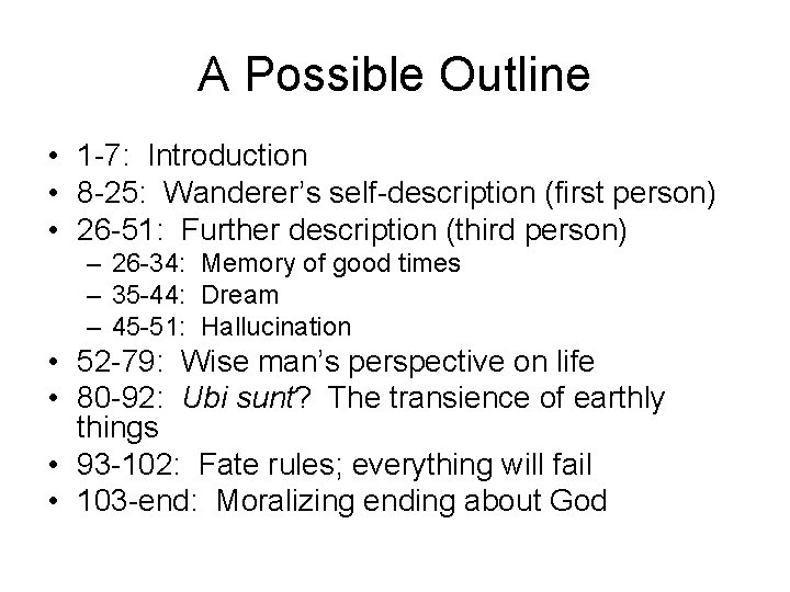 A Possible Outline • 1 -7: Introduction • 8 -25: Wanderer’s self-description (first person)