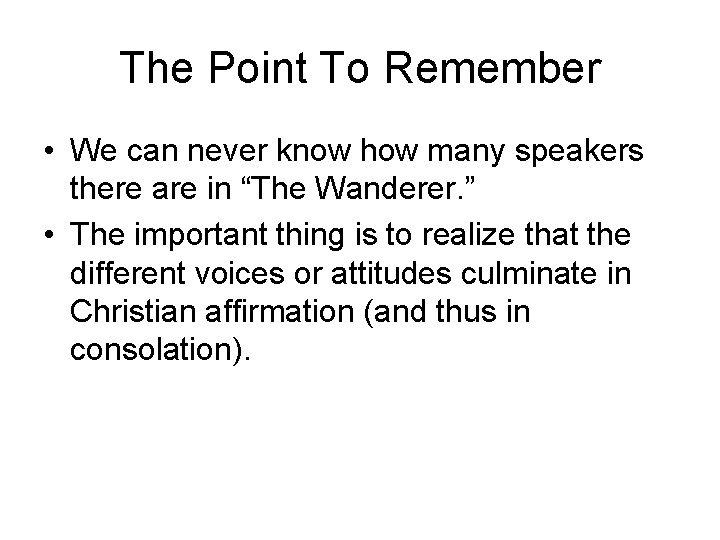 The Point To Remember • We can never know how many speakers there are