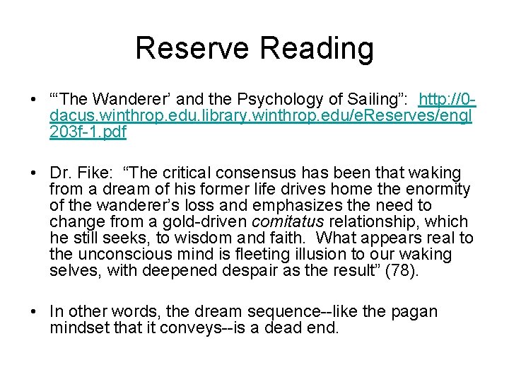 Reserve Reading • “‘The Wanderer’ and the Psychology of Sailing”: http: //0 dacus. winthrop.