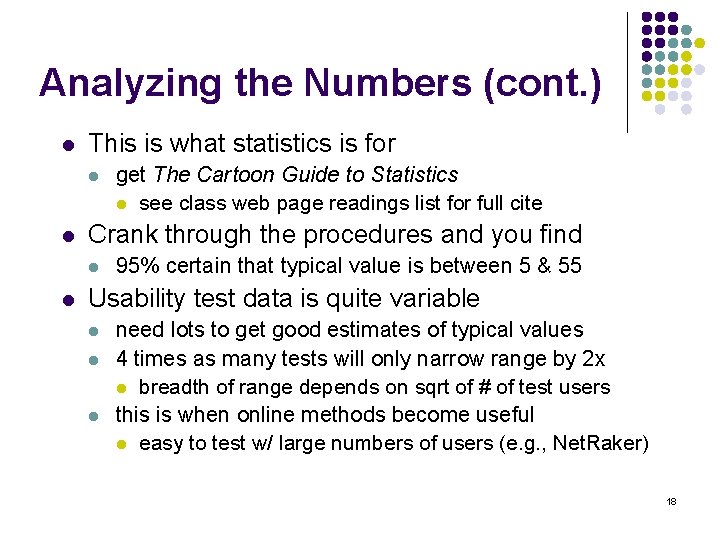 Analyzing the Numbers (cont. ) l This is what statistics is for l l
