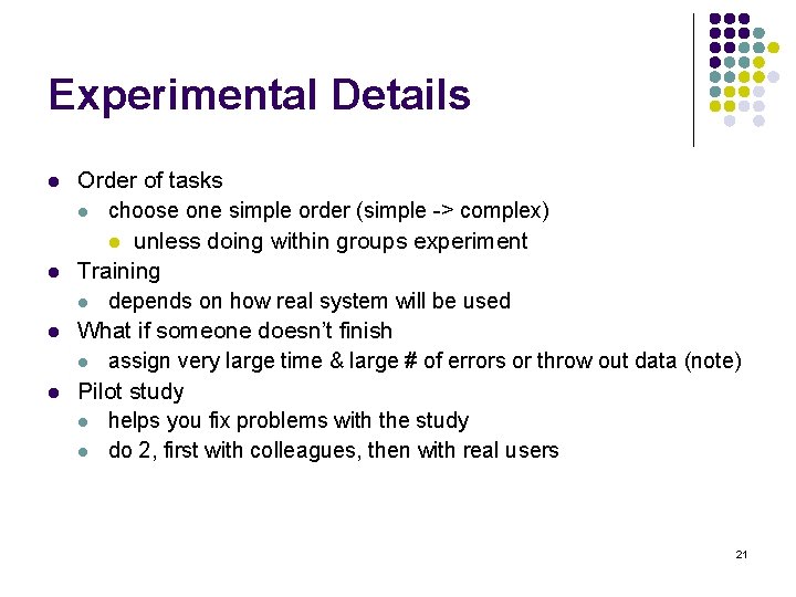 Experimental Details l l Order of tasks l choose one simple order (simple ->