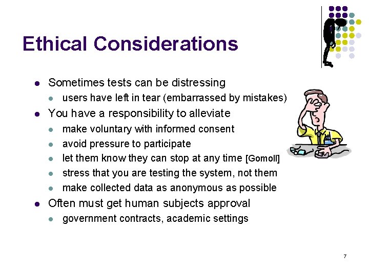 Ethical Considerations l Sometimes tests can be distressing l l You have a responsibility