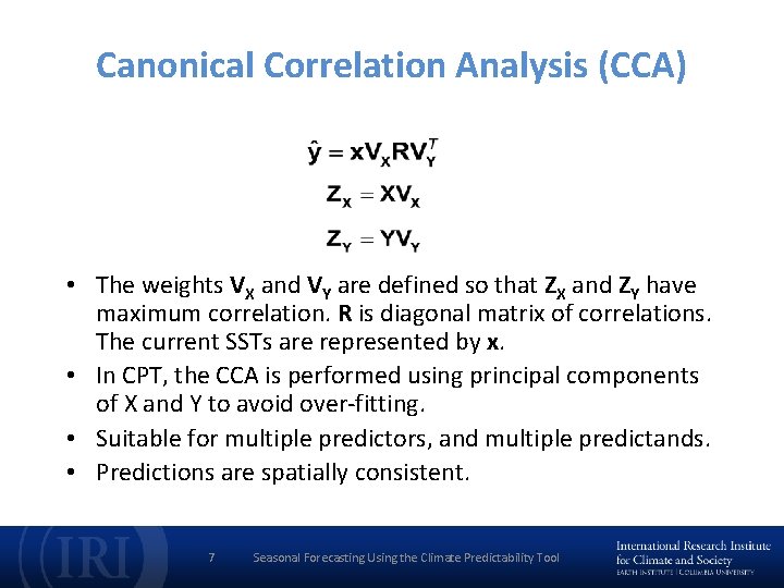 Canonical Correlation Analysis (CCA) • The weights VX and VY are defined so that