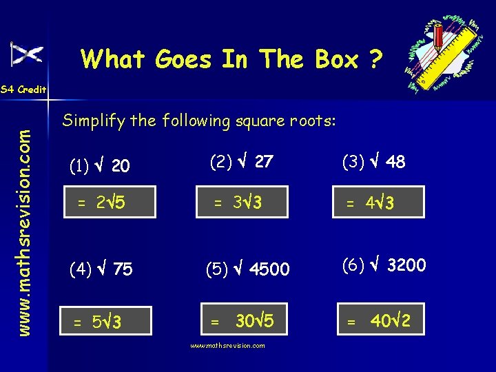 What Goes In The Box ? www. mathsrevision. com S 4 Credit Simplify the