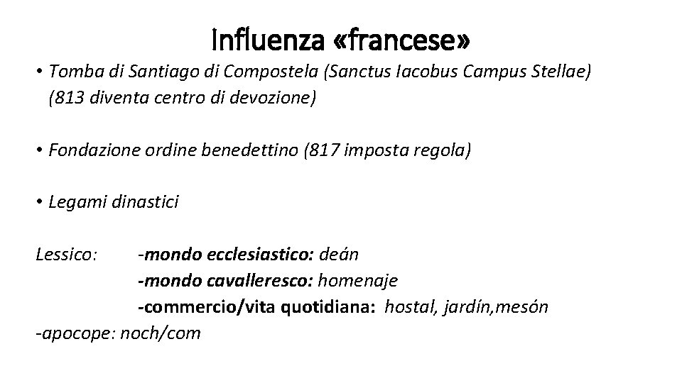 Influenza «francese» • Tomba di Santiago di Compostela (Sanctus Iacobus Campus Stellae) (813 diventa