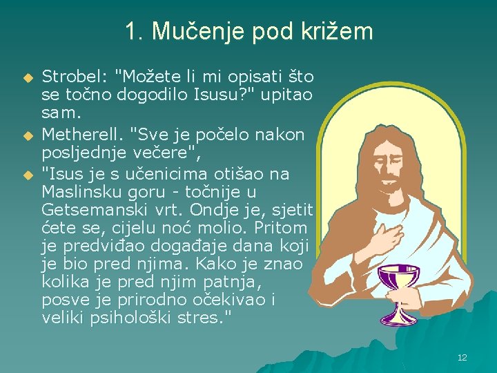 1. Mučenje pod križem u u u Strobel: "Možete li mi opisati što se