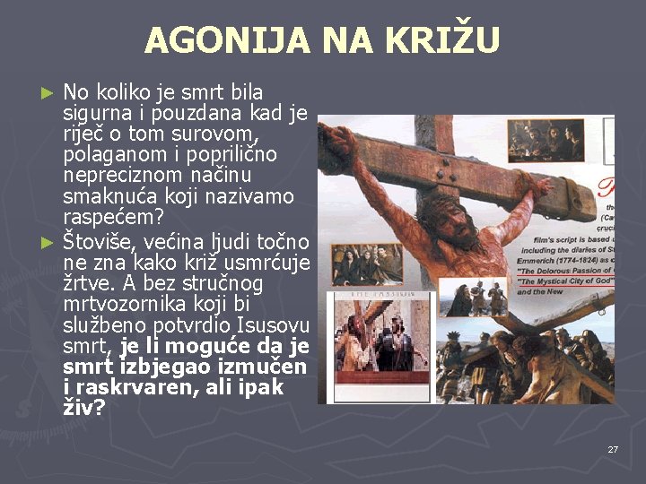 AGONIJA NA KRIŽU No koliko je smrt bila sigurna i pouzdana kad je riječ