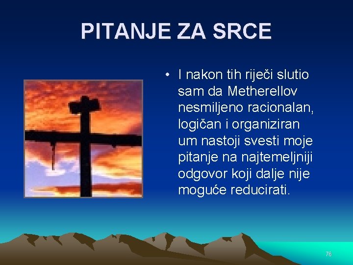 PITANJE ZA SRCE • I nakon tih riječi slutio sam da Metherellov nesmiljeno racionalan,