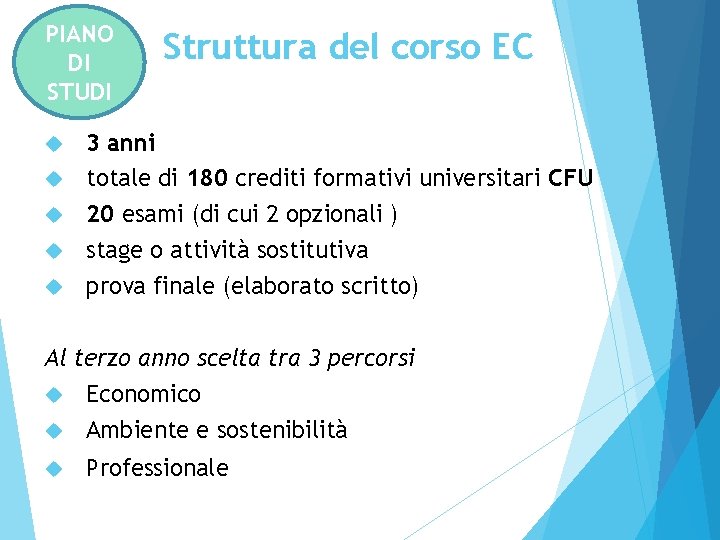 PIANO DI STUDI Struttura del corso EC 3 anni totale di 180 crediti formativi