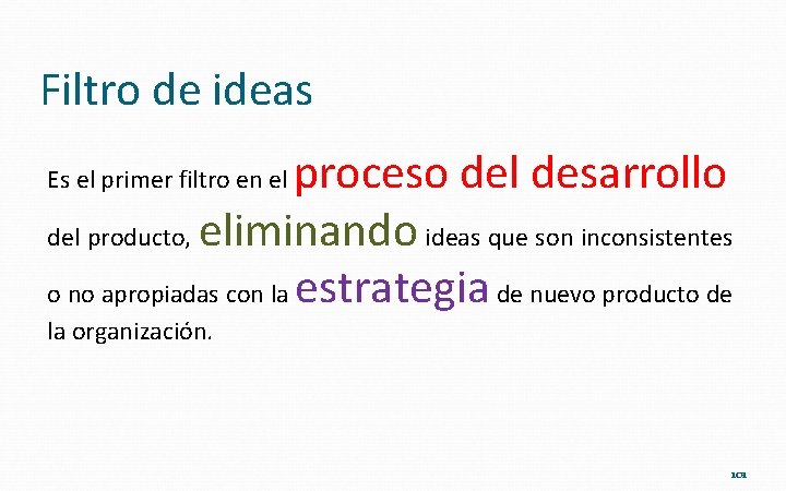 Filtro de ideas proceso del desarrollo del producto, eliminando ideas que son inconsistentes o