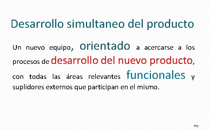 Desarrollo simultaneo del producto Un nuevo equipo , orientado procesos de desarrollo a acercarse