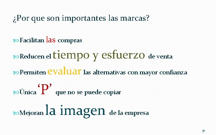 ¿Por que son importantes las marcas? Facilitan las compras Reducen el Permiten tiempo y