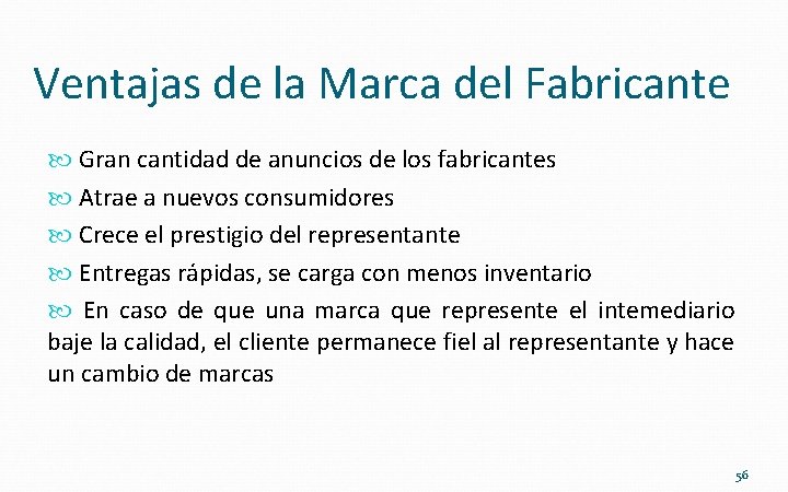 Ventajas de la Marca del Fabricante Gran cantidad de anuncios de los fabricantes Atrae