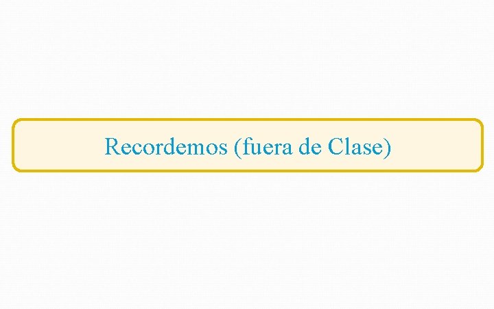 Recordemos (fuera de Clase) 