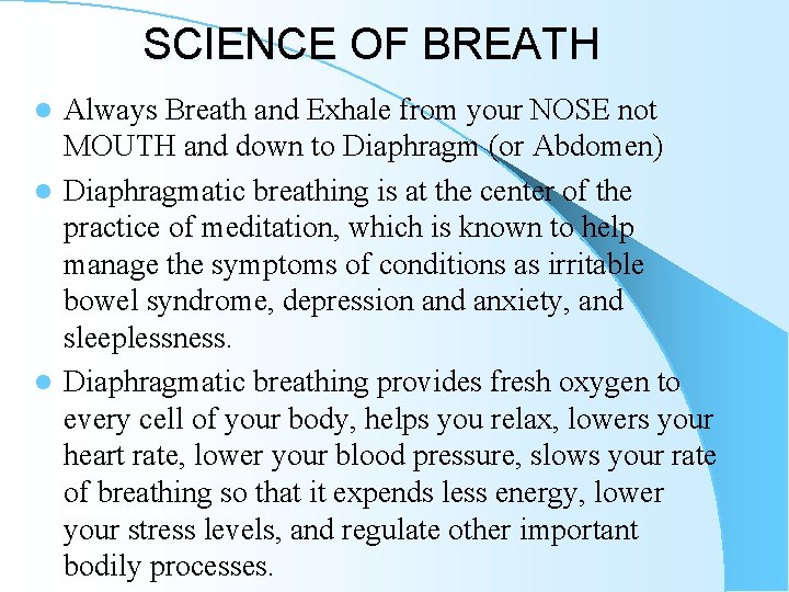 SCIENCE OF BREATH Always Breath and Exhale from your NOSE not MOUTH and down SCIENCE OF BREATH Always Breath and Exhale from your NOSE not MOUTH and down