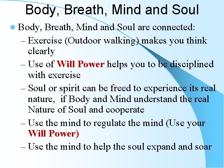 Body, Breath, Mind and Soul l Body, Breath, Mind and Soul are connected: – Body, Breath, Mind and Soul l Body, Breath, Mind and Soul are connected: –