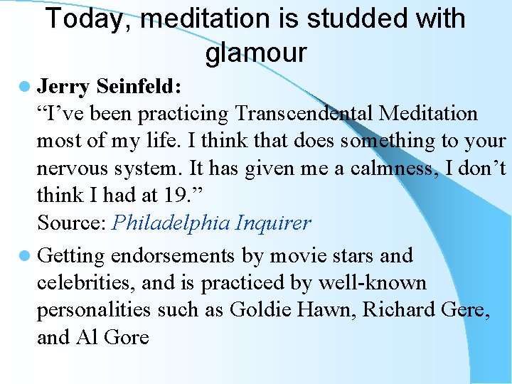 Today, meditation is studded with glamour l Jerry Seinfeld: “I’ve been practicing Transcendental Meditation Today, meditation is studded with glamour l Jerry Seinfeld: “I’ve been practicing Transcendental Meditation