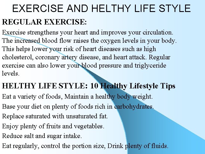 EXERCISE AND HELTHY LIFE STYLE REGULAR EXERCISE: Exercise strengthens your heart and improves your EXERCISE AND HELTHY LIFE STYLE REGULAR EXERCISE: Exercise strengthens your heart and improves your