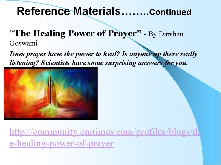 Reference Materials……. . Continued “The Healing Power of Prayer” - By Darshan Goswami Does Reference Materials……. . Continued “The Healing Power of Prayer” - By Darshan Goswami Does