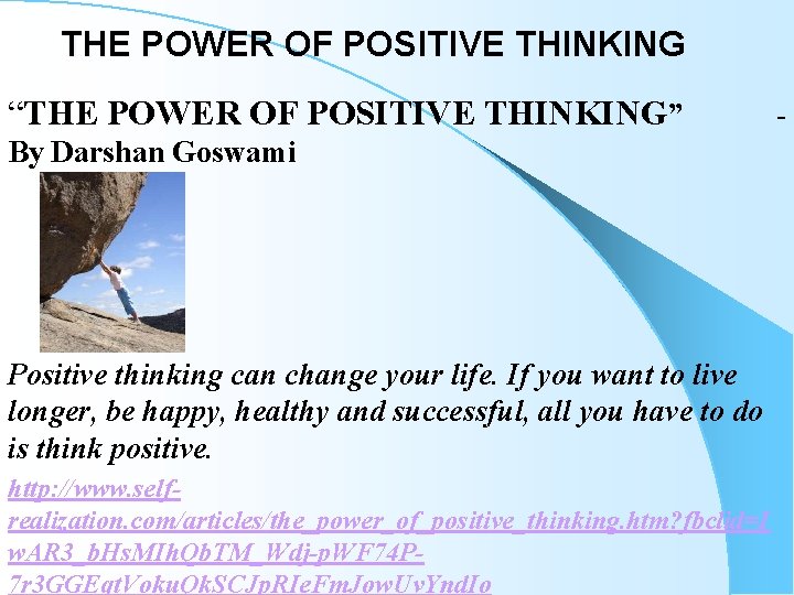 THE POWER OF POSITIVE THINKING “THE POWER OF POSITIVE THINKING” By Darshan Goswami Positive THE POWER OF POSITIVE THINKING “THE POWER OF POSITIVE THINKING” By Darshan Goswami Positive