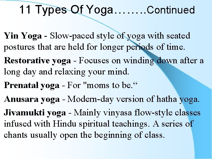 11 Types Of Yoga……. . Continued Yin Yoga - Slow-paced style of yoga with 11 Types Of Yoga……. . Continued Yin Yoga - Slow-paced style of yoga with