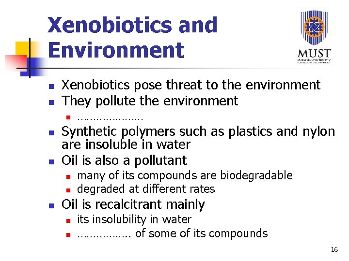 Xenobiotics and Environment n n Xenobiotics pose threat to the environment They pollute the Xenobiotics and Environment n n Xenobiotics pose threat to the environment They pollute the