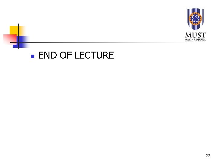 n END OF LECTURE 22 n END OF LECTURE 22