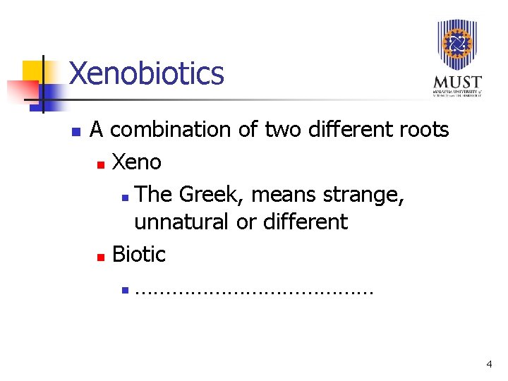 Xenobiotics n A combination of two different roots n Xeno n The Greek, means Xenobiotics n A combination of two different roots n Xeno n The Greek, means