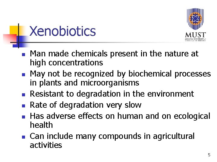 Xenobiotics n n n Man made chemicals present in the nature at high concentrations Xenobiotics n n n Man made chemicals present in the nature at high concentrations