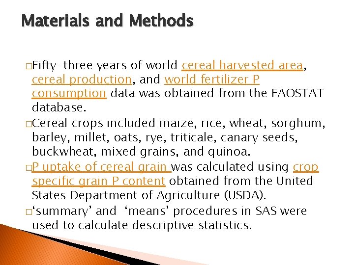 Materials and Methods �Fifty-three years of world cereal harvested area, cereal production, and world
