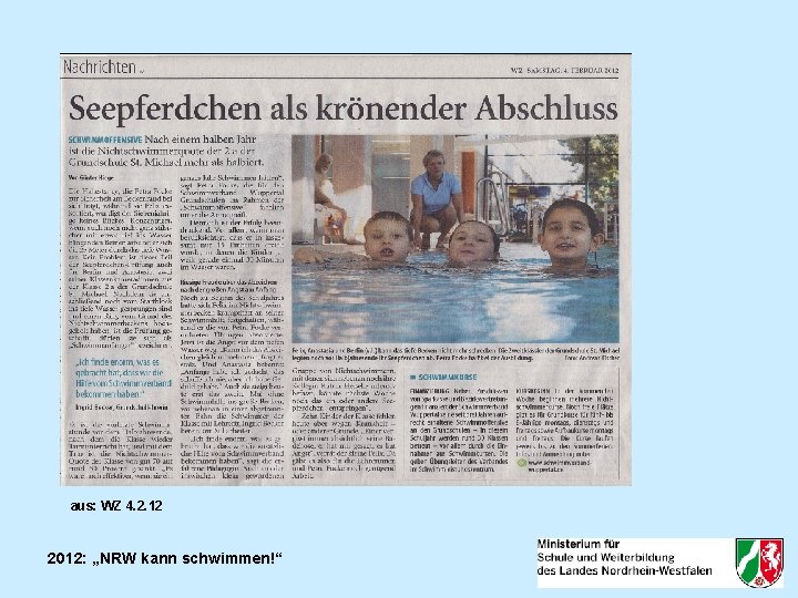 aus: WZ 4. 2. 12 2012: „NRW kann schwimmen!“ 