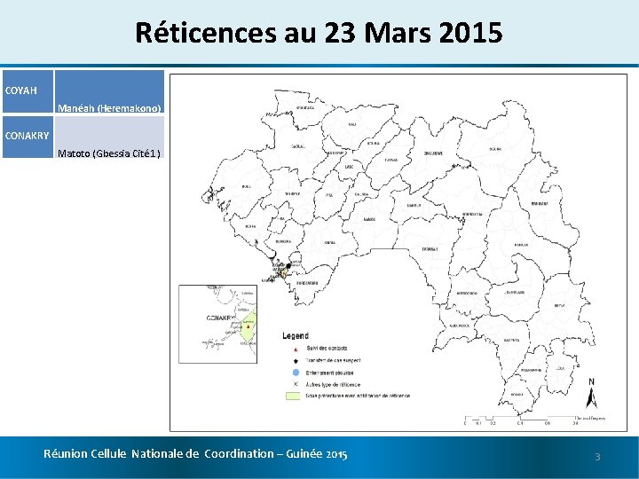 Réticences au 23 Mars 2015 COYAH Manéah (Heremakono) CONAKRY Matoto (Gbessia Cité 1) Réunion