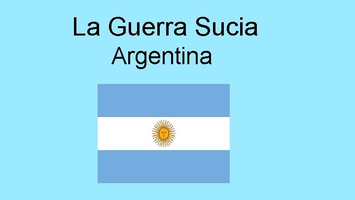 La Guerra Sucia Argentina 