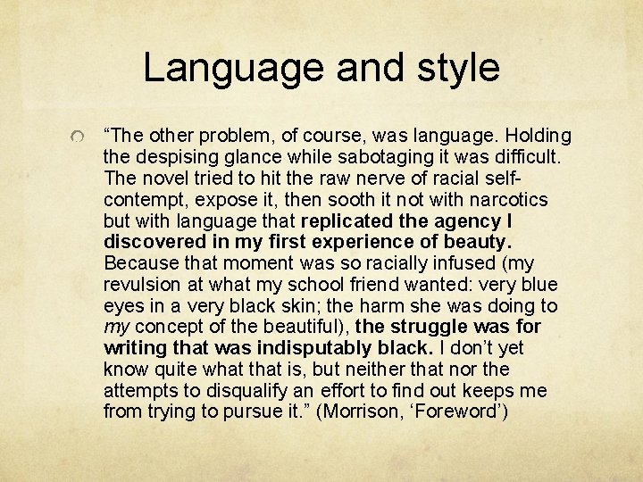 Language and style “The other problem, of course, was language. Holding the despising glance