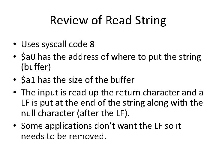 Review of Read String • Uses syscall code 8 • $a 0 has the